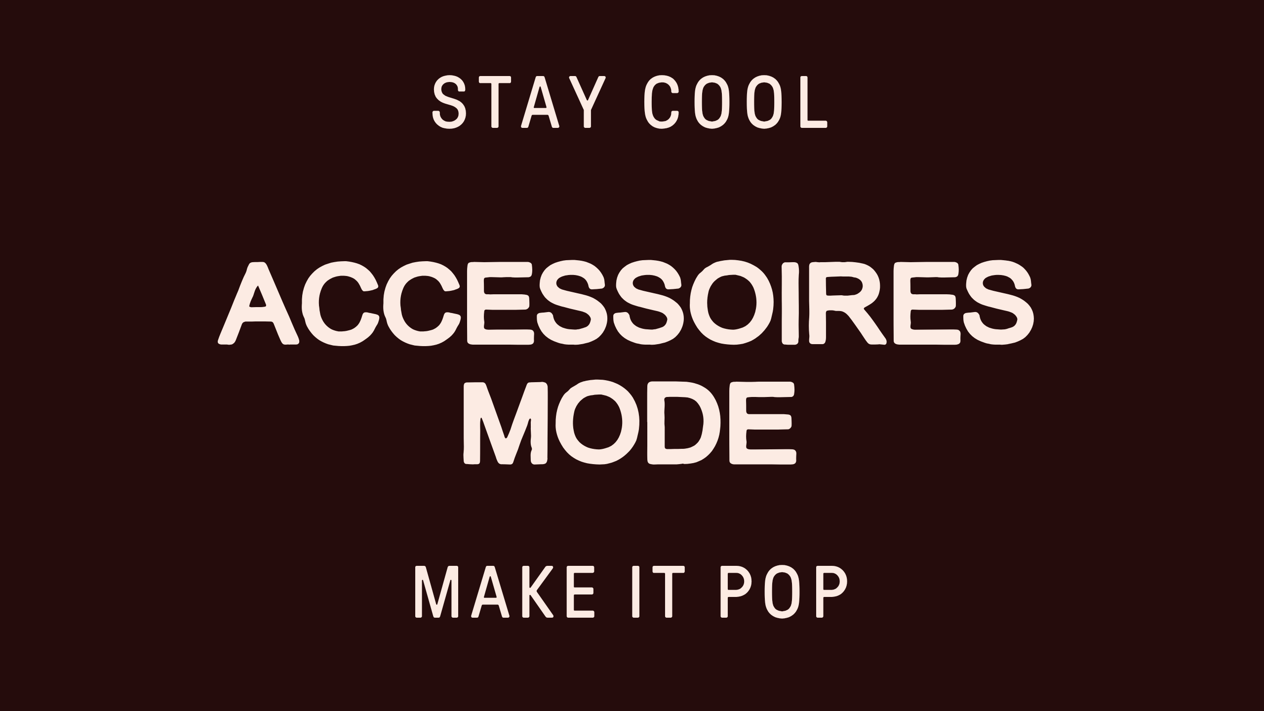 ACCESSOIRES MODE