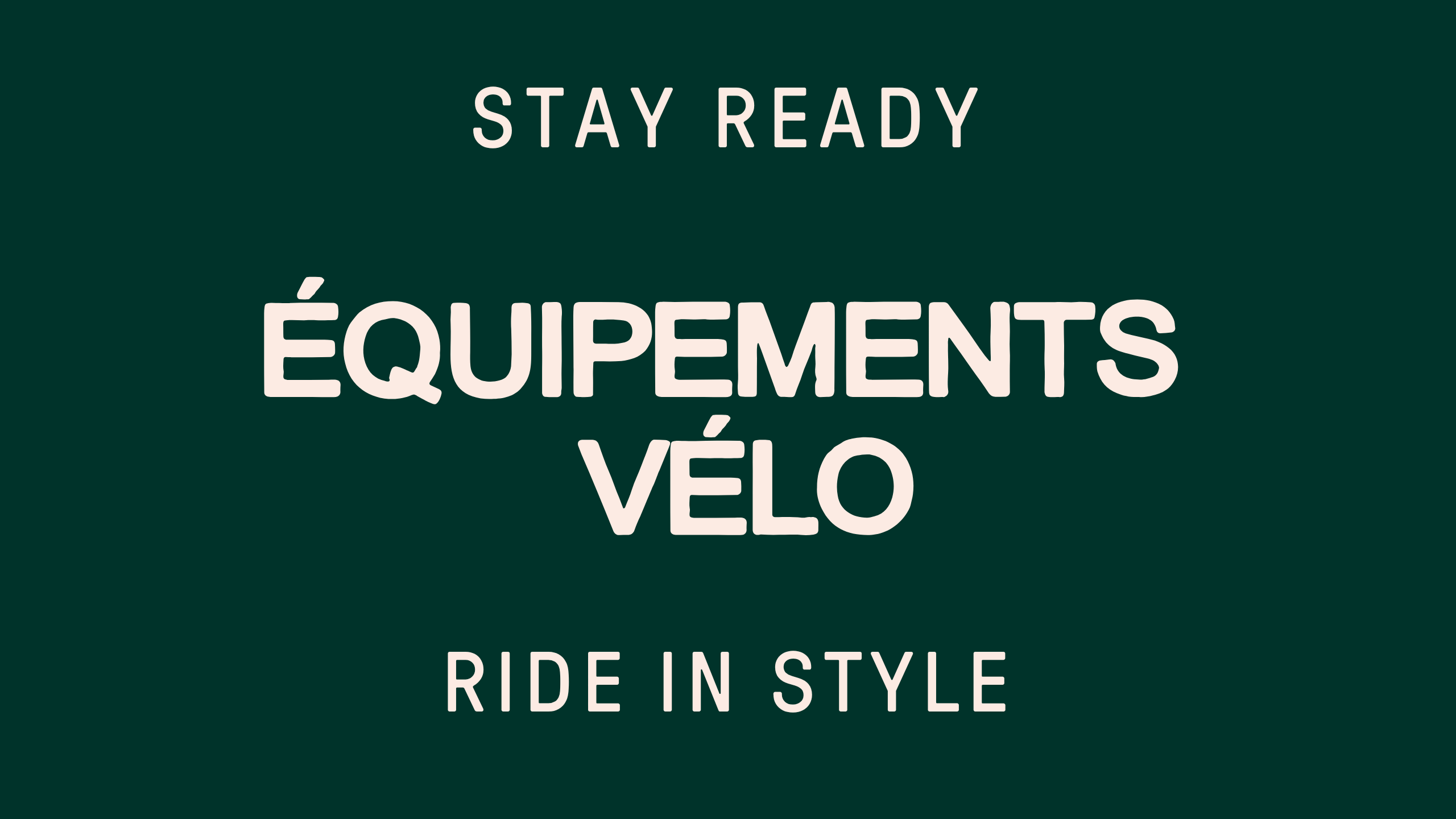 ÉQUIPEMENTS VÉLO